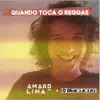 Amaro Lima & Macucos - Quando Toca o Reggae - Single